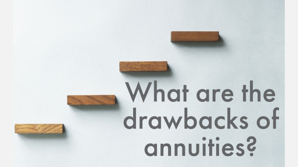 What are the drawbacks of annuities