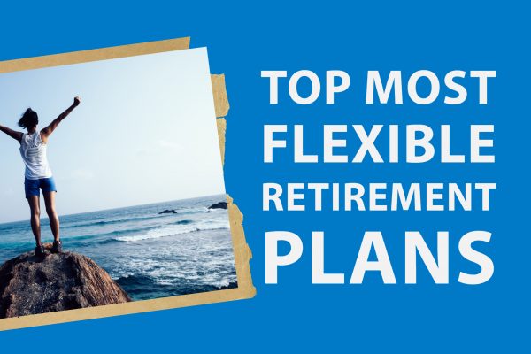 most flexible retirement plan