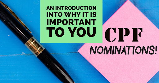 Introduction to CPF Nomination