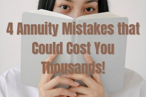 Annuity Mistakes that Could Cost You Thousands