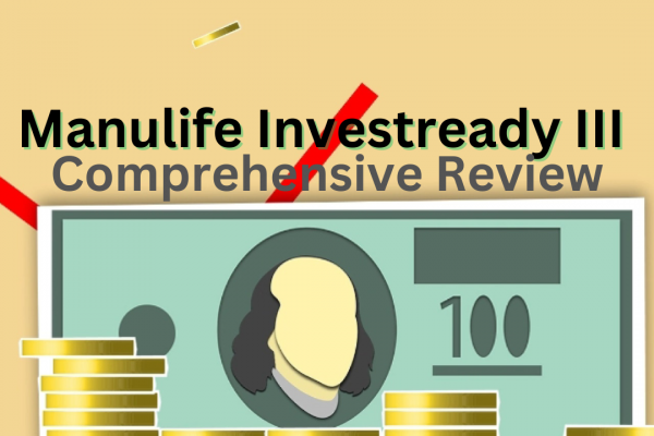 Manulife Investready III - Comprehensive Review