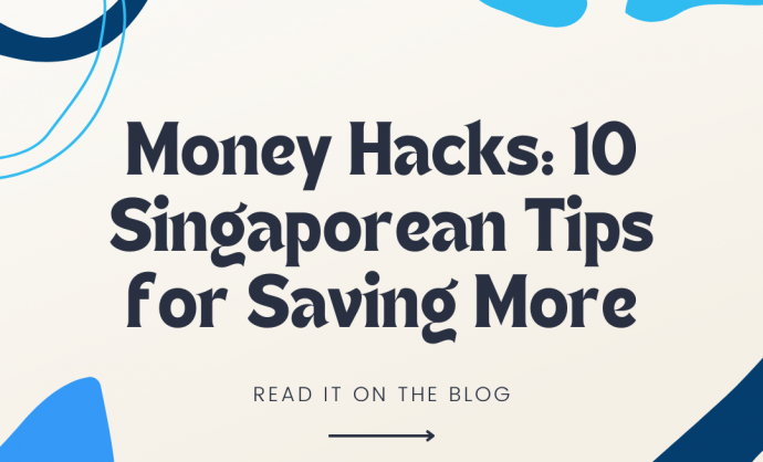 Money Hacks 10 Singaporean Tips for Saving More