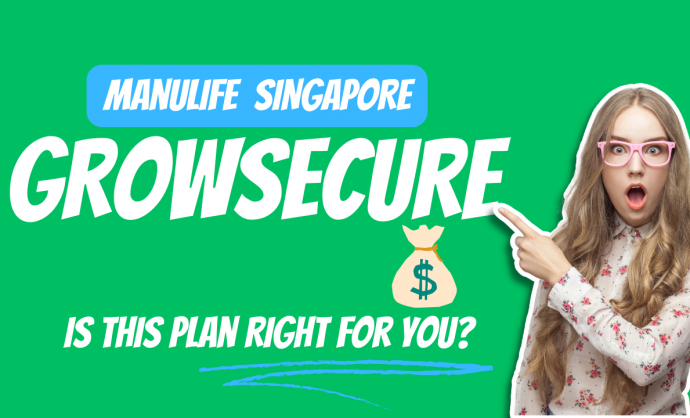 Is Manulife GrowSecure Plan Right for You