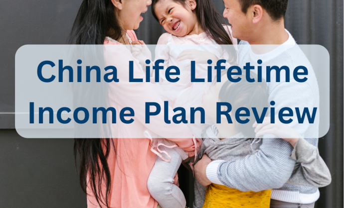 China Life Lifetime Income Plan Review Singapore