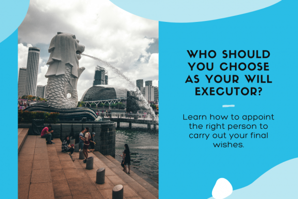 Choosing a Will Executor in Singapore Your Guide