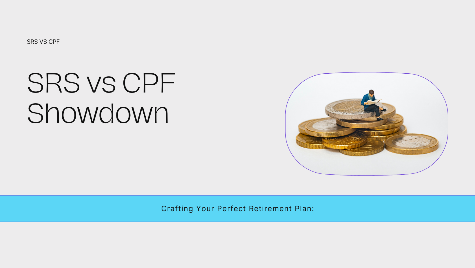 SRS vs CPF Crafting the Perfect Retirement Strategy