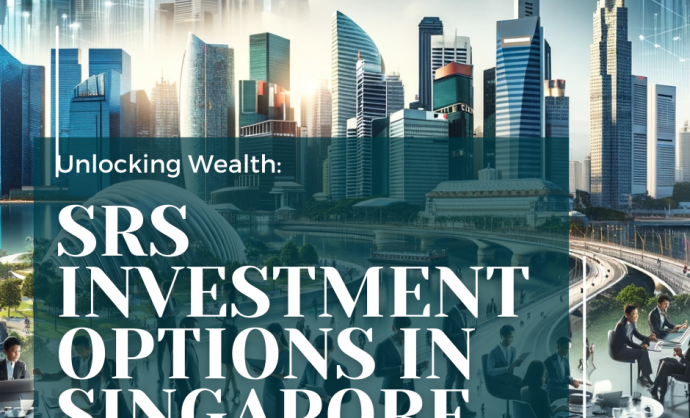 Maximizing Your Wealth SRS Investment Options in Singapore