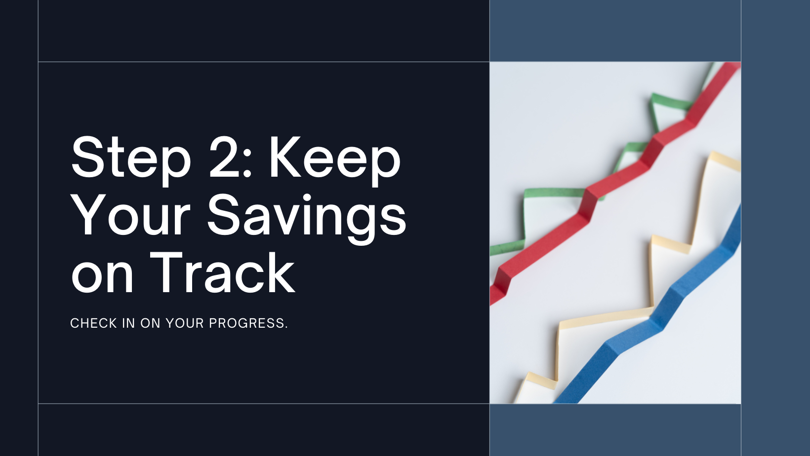 Step 2 Savings – Are You On Track