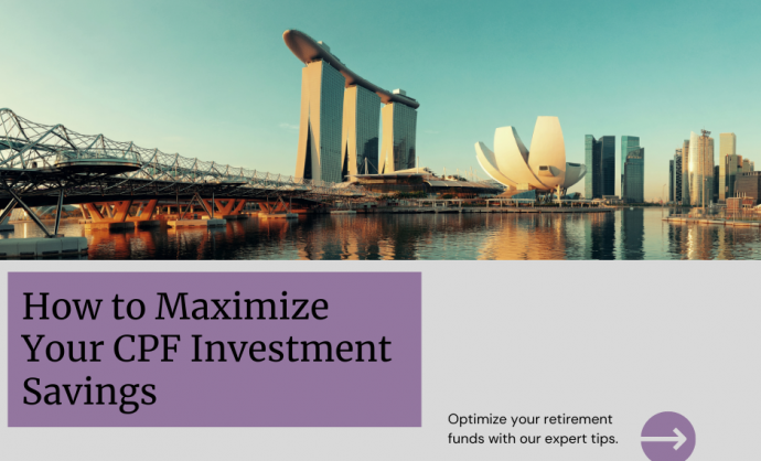 CPF Investment Options Maximize Savings in SG