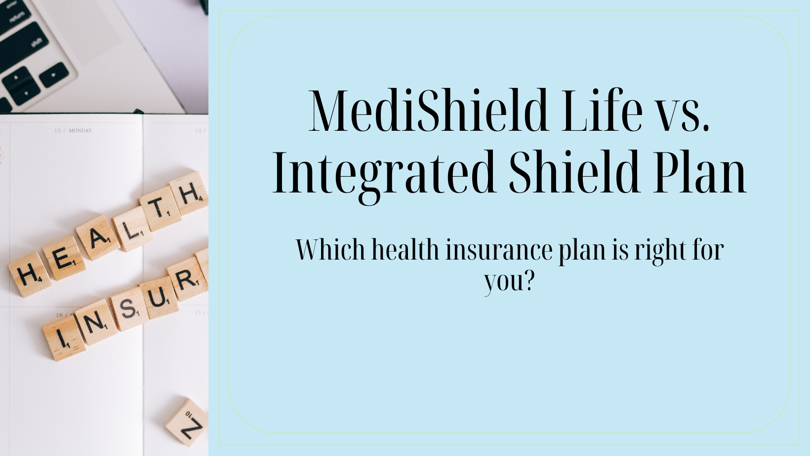 comparing the claim limits of singapore's medishield life vs. an integrated shield plan