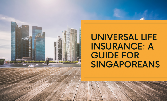 What is universal life A Singaporean's guide