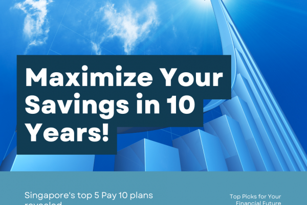 5 Pay 10 Savings Plan Review The Best Options for Singaporeans