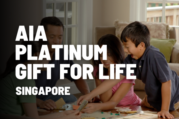 AIA Platinum Gift for Life in Singapore