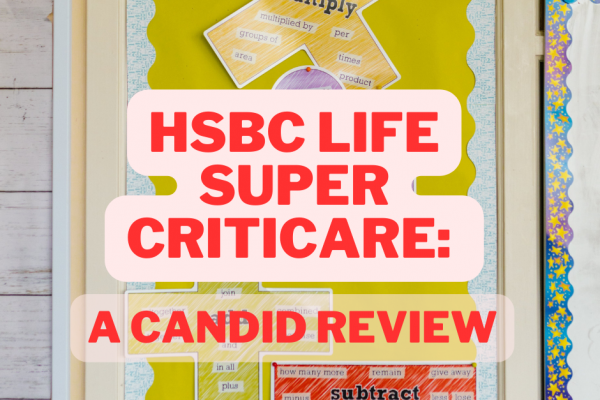 HSBC Life Super Criticare A Candid Review